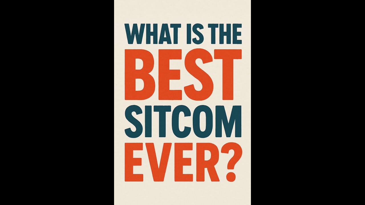 What is the best sitcom ever? Episode #1