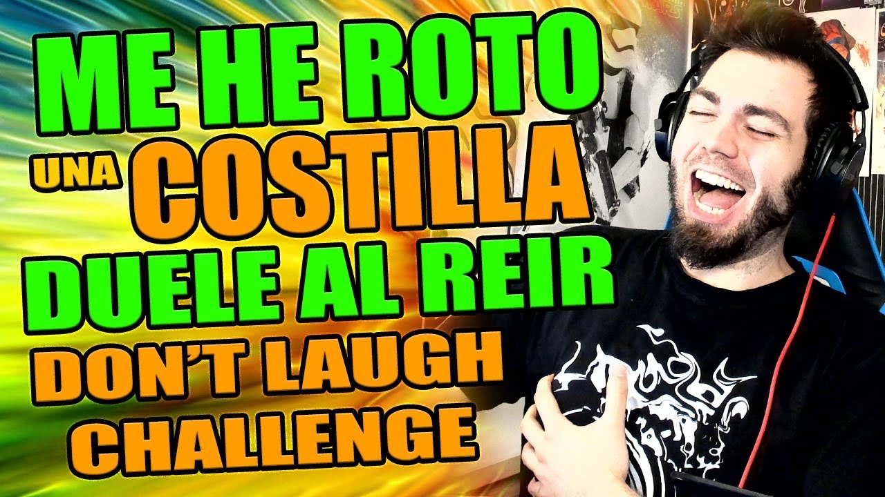 DONT LAUGH CHALLENGE - COSTILLA ROTA DUELE AL REIR | ZellenDust