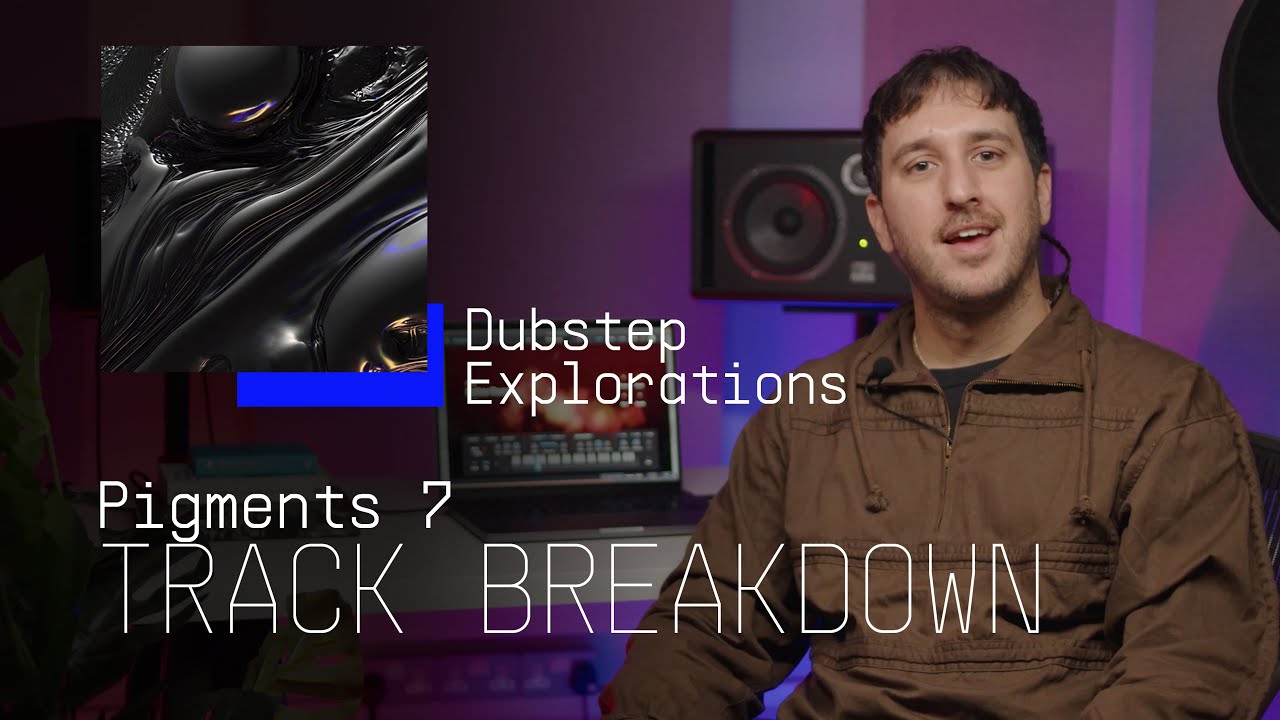 Track Breakdown | Pigments 7 - Dubstep Explorations