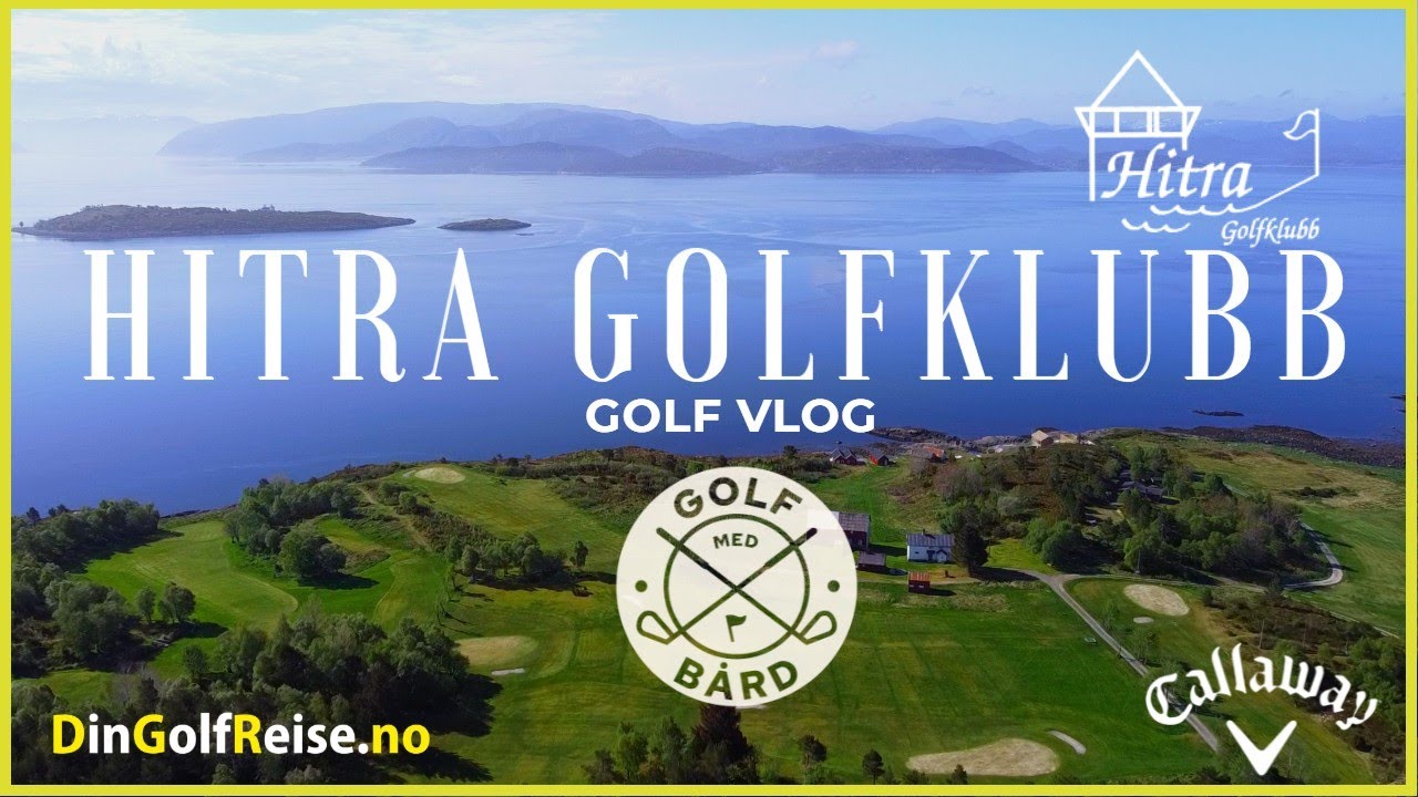 HITRA GOLFKLUBB | Golf Med Bård | Golf Vlog