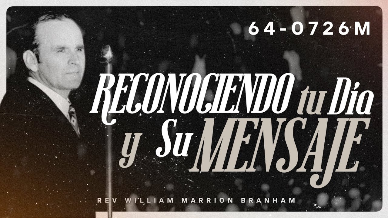 64-0726M | Reconociendo Tu Día y Su Mensaje | #williammarrionbranham | #elmensajedelahora | #viral
