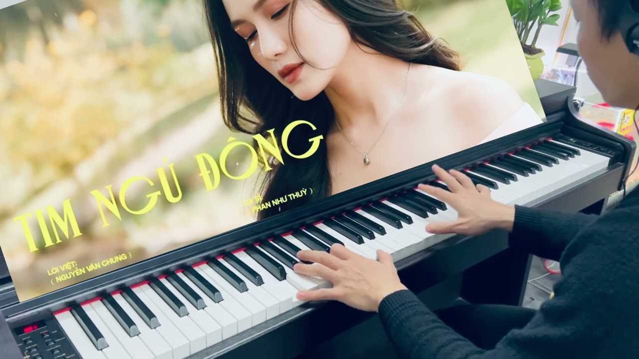 TIM NGỦ ĐÔNG - Phan Như Thuỳ , pianocover Tcute Thanh ( Huyền )