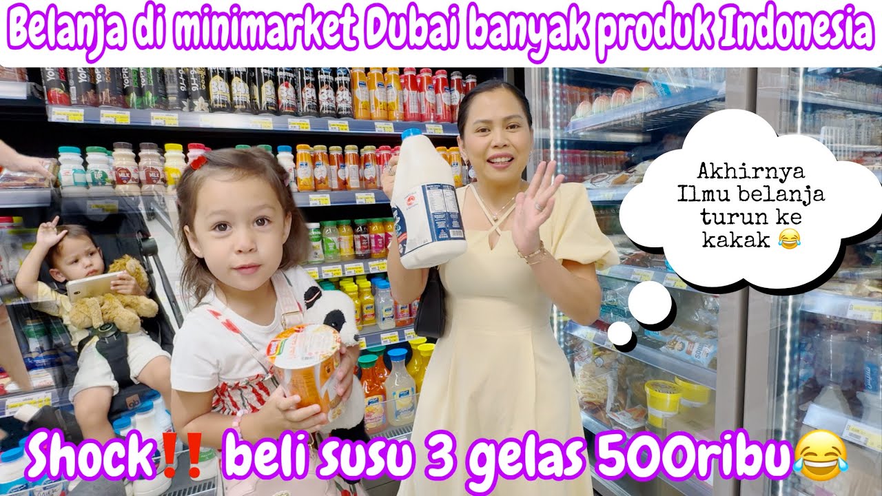 BELANJA DI MINIMARKET DUBAI BANYAK PRODUK INDONESIA || SHOCK‼️BELI SUSU 3 GELAS 500 RIBU😂