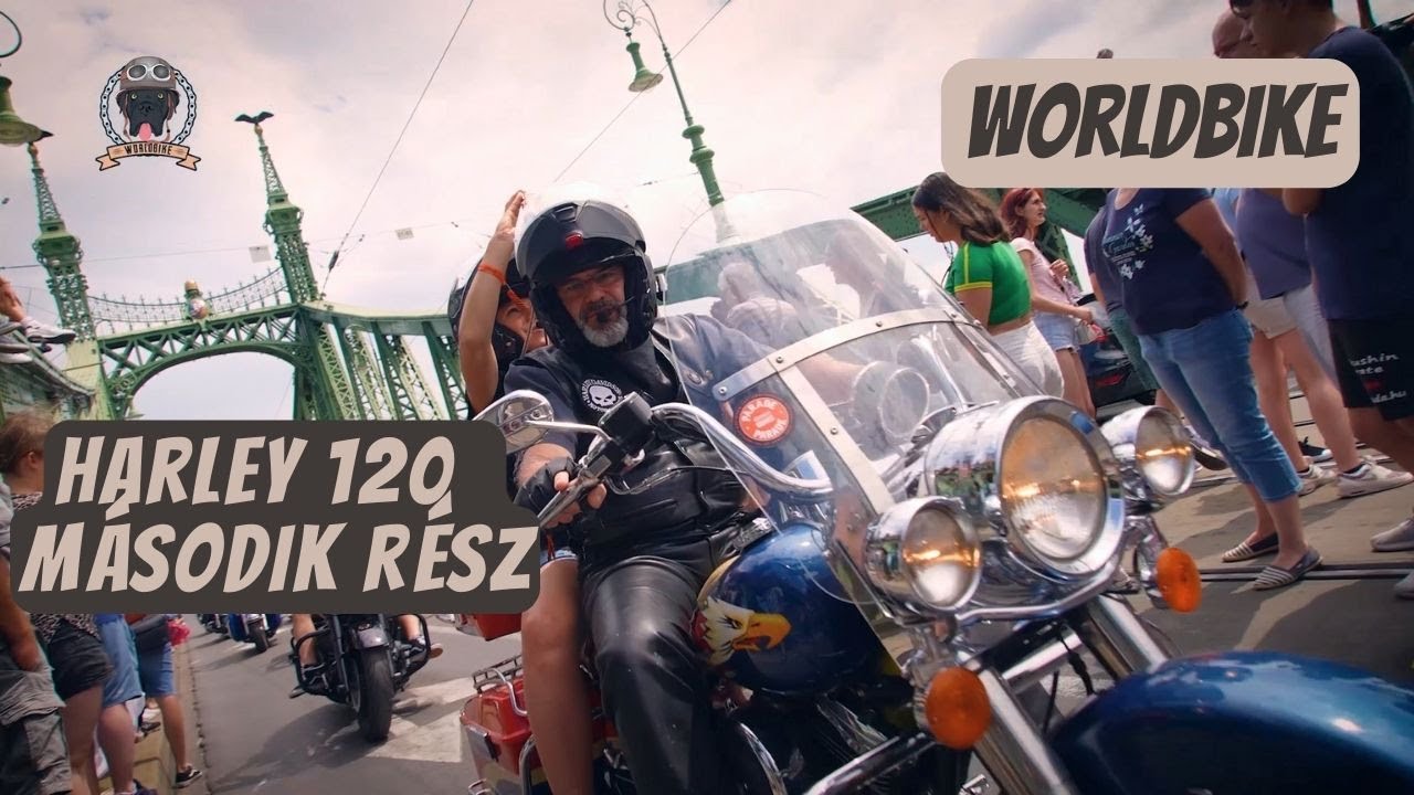 Harley 120 Budapest - Még mindig fergeteges buli (második rész)