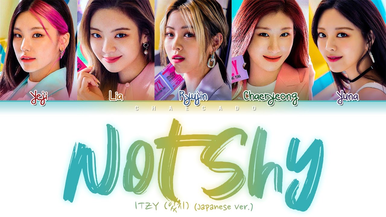 ITZY Not Shy Japanese Version Lyrics イッジ ノットシャイ 日本語 歌詞 있지 낫싸이 일본어 가사 | Color Coded | Jpn/Rom/Eng