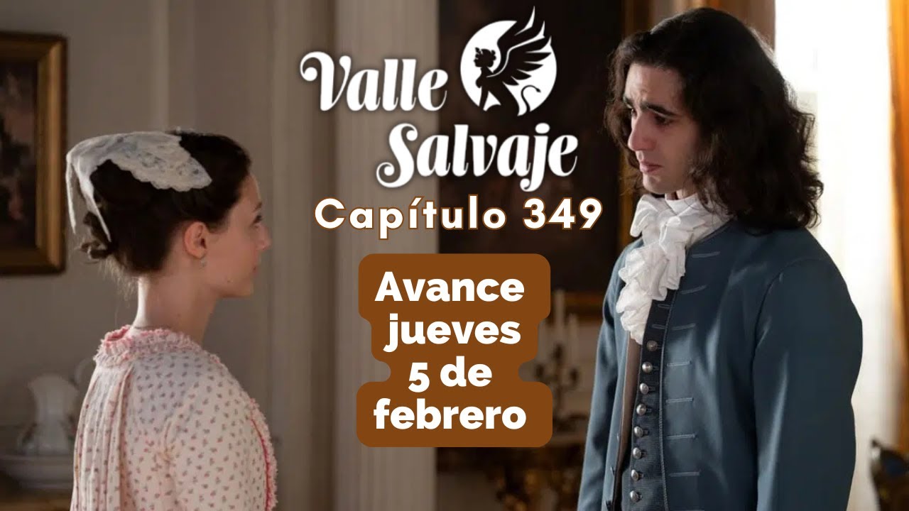 VALLE SALVAJE Avance Capítulo 348 jueves 5 febrero ALEJO confiesa a BARBARA #vallesalvaje