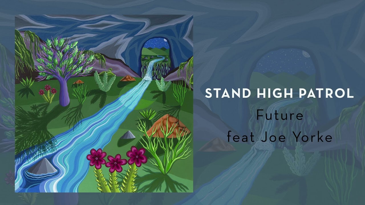 STAND HIGH PATROL - Future (feat JOE YORKE)