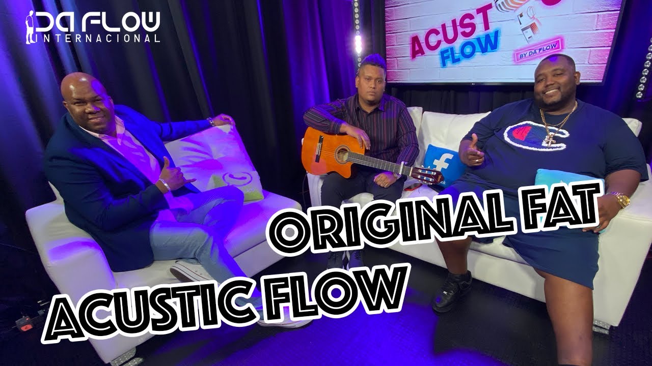 Acustic Flow - Original Fat - Da Flow Internacional 🚀