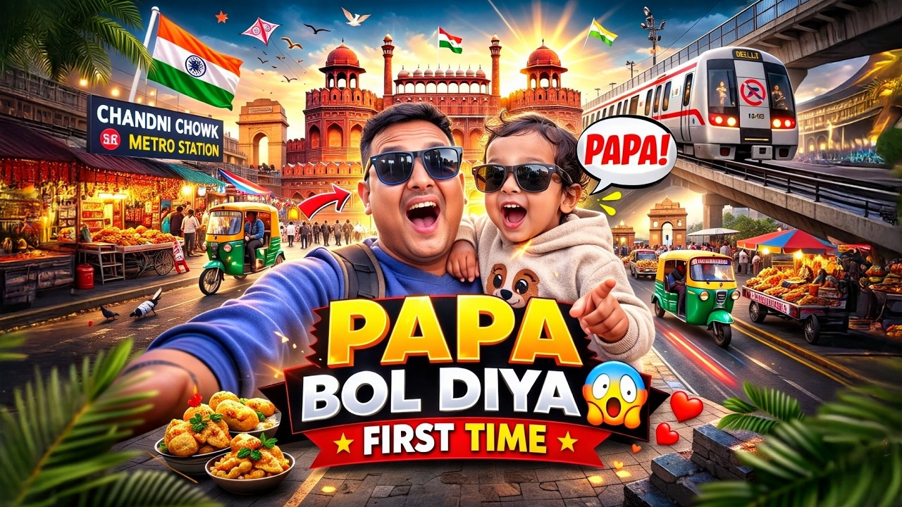 DAY 18 - Pehli Baar Papa Bola 😱 | Chandni Chowk Delhi Vlog