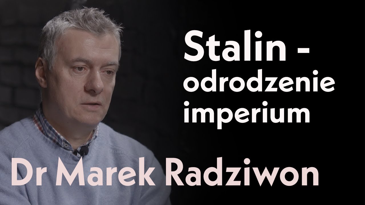 Stalin - odrodzenie imperium | dr Marek Radziwon