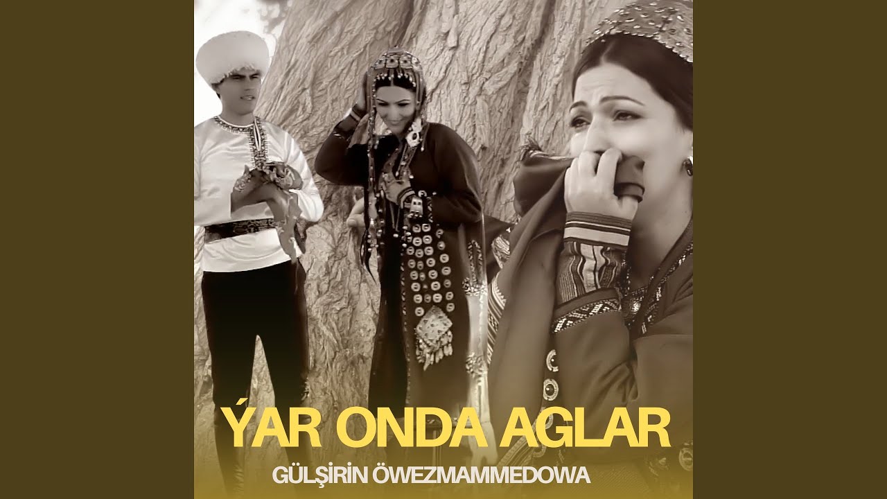 Ýar onda aglar