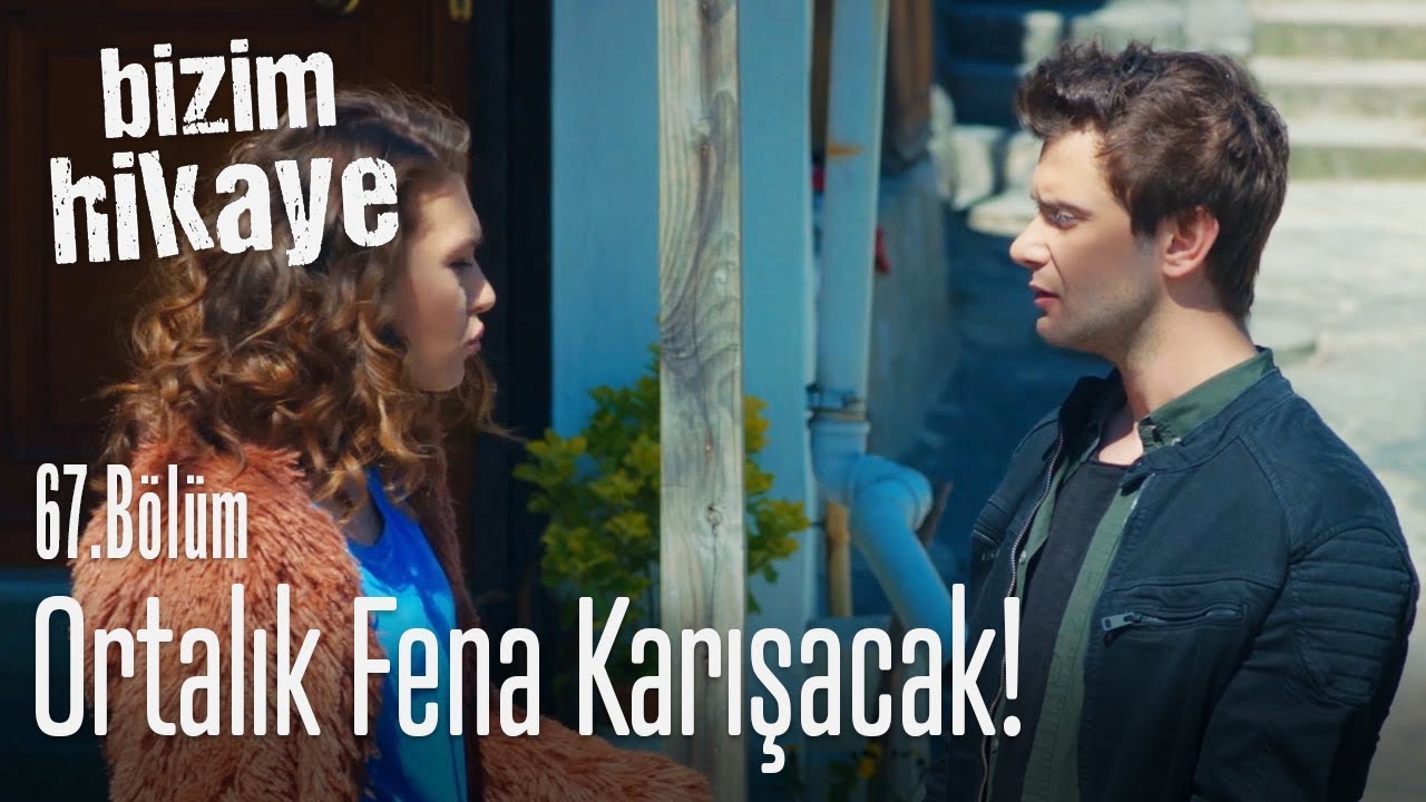 Ortalık fena karışacak... - Bizim Hikaye 67. Bölüm