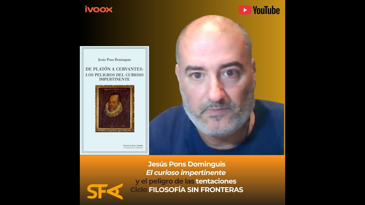 Jesús Pons Dominguis  El curioso impertinente y el peligro de las tentaciones