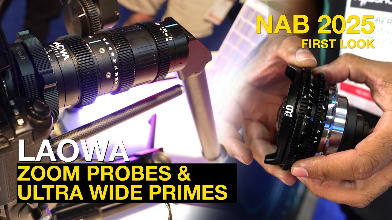First Look at Laowa Zoom Probes and Ultra Wide Primes I NAB 2025