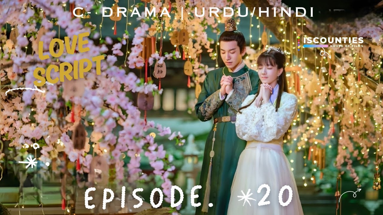 Love Script - EPISODE 20 | C-Drama | Urdu/Hindi | Wanyan Lou - Sabrina Zhuang - Lesli Ma | Watch Now