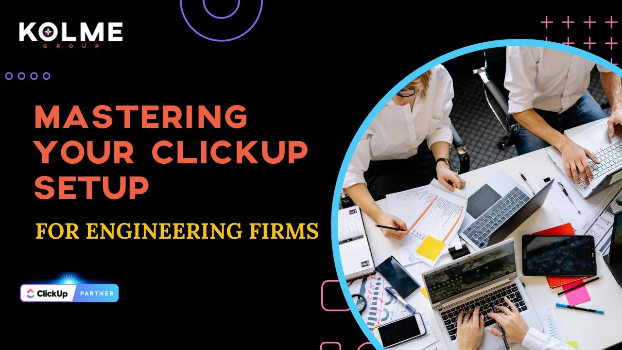 Mastering the ClickUp Set Up For Engineering Firms
