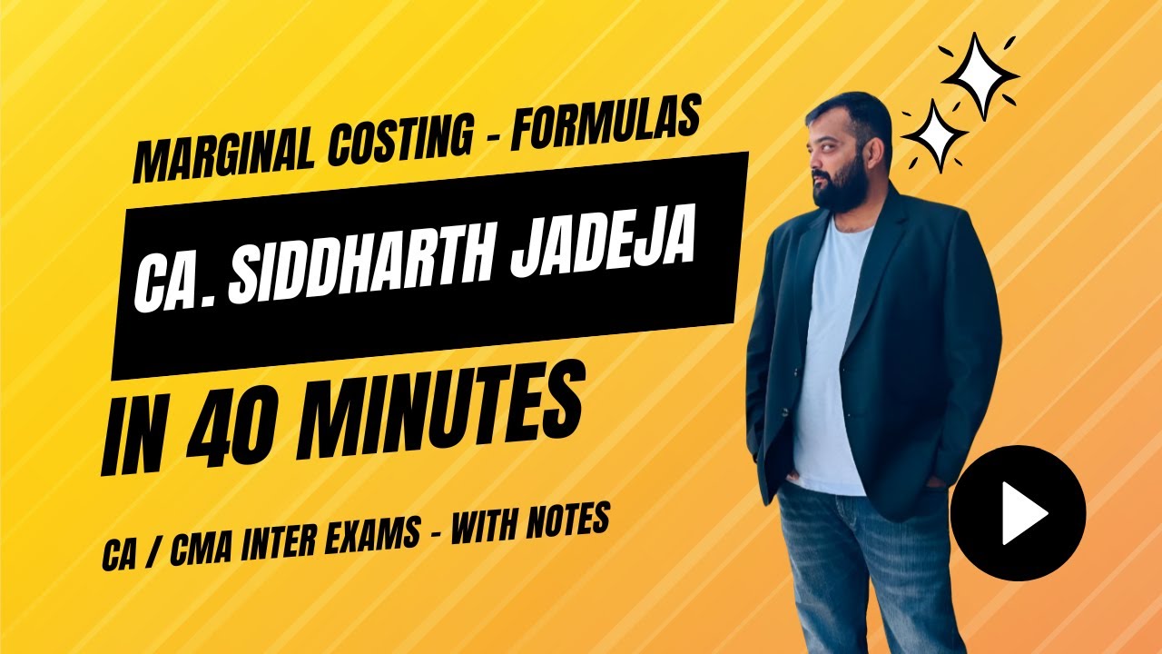 Marginal Costing Formulas in 40 Minutes | CA/CMA Inter Costing Revision | CA Siddharth Jadeja