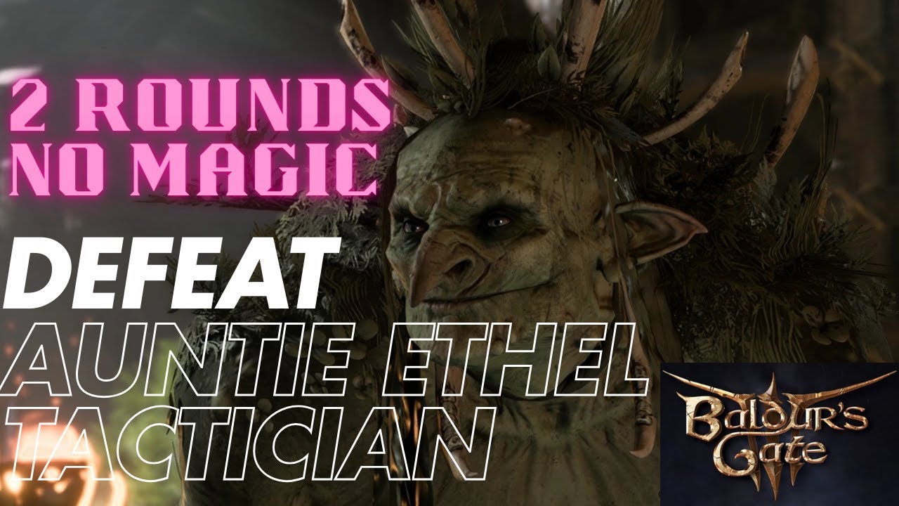 Baldur's Gate 3 - Act 1 Auntie Ethel Boss Fight in 2 Rounds. NO MAGIC Tactician