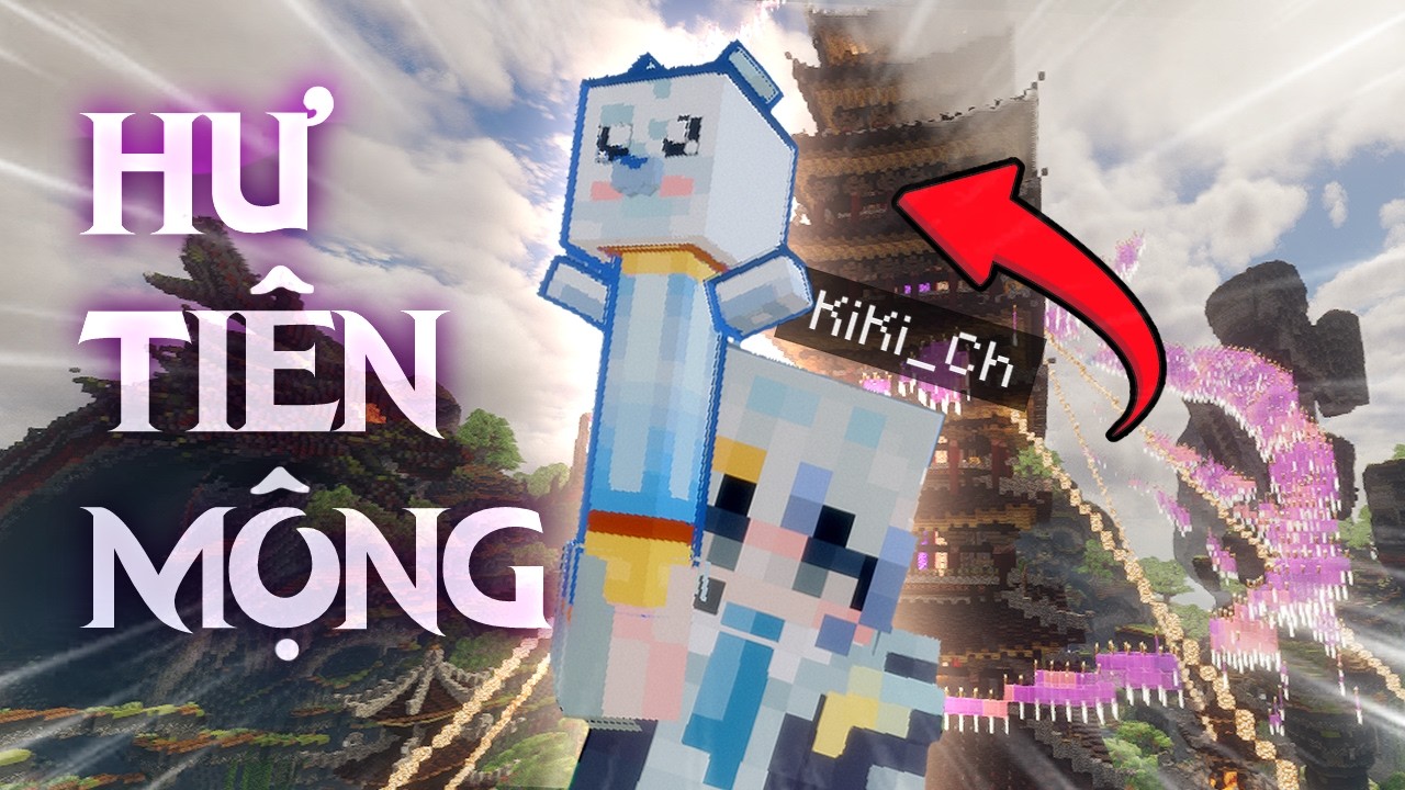 🔴【HƯ TIÊN MỘNG #1】Ki Ki thử chơi server Minecraft KIẾM HIỆP???🦭💜 | KI KI CH.