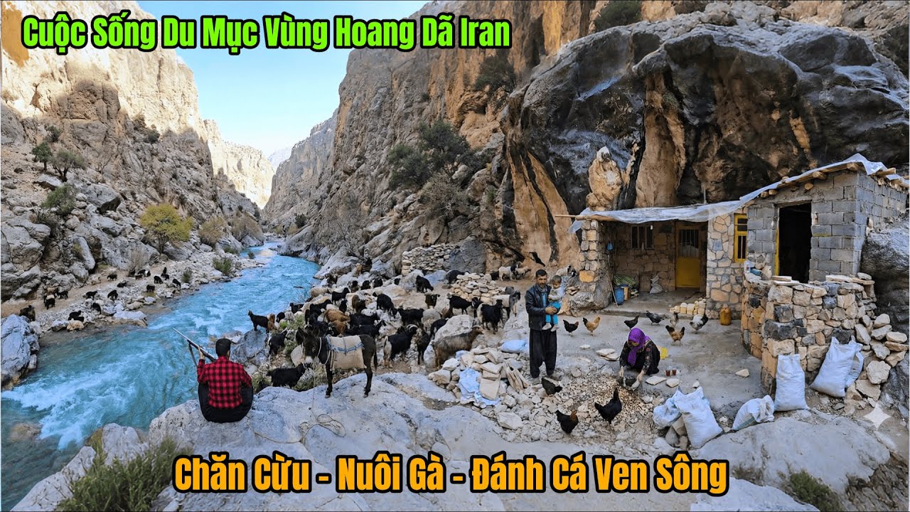 Cuộc Sống Du Mục Iran - Xây Dựng , Chăn Nuôi Và  Sinh Tồn Ven Sông