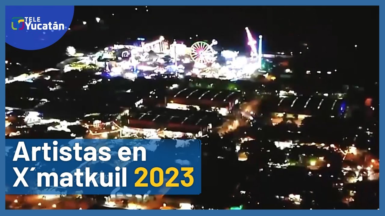 ESTOS SON LOS ARTISTAS QUE ESTARÁN EN LA FERIA YUCATÁN XMATKUIL👏🏼 | TELE Yucatán