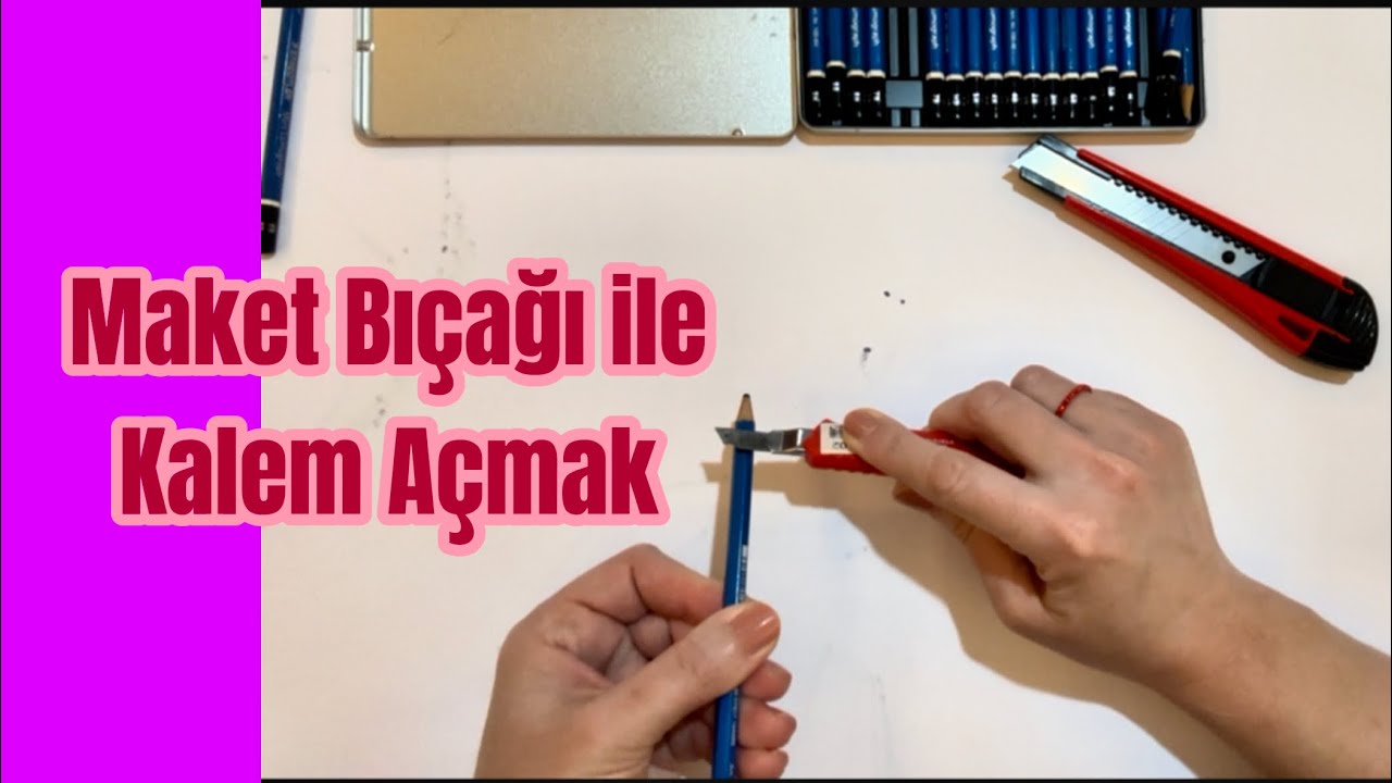 KALEM NASIL AÇILIR? NİÇİN BÖYLE AÇMALIYIZ | how to sharpen a pencil