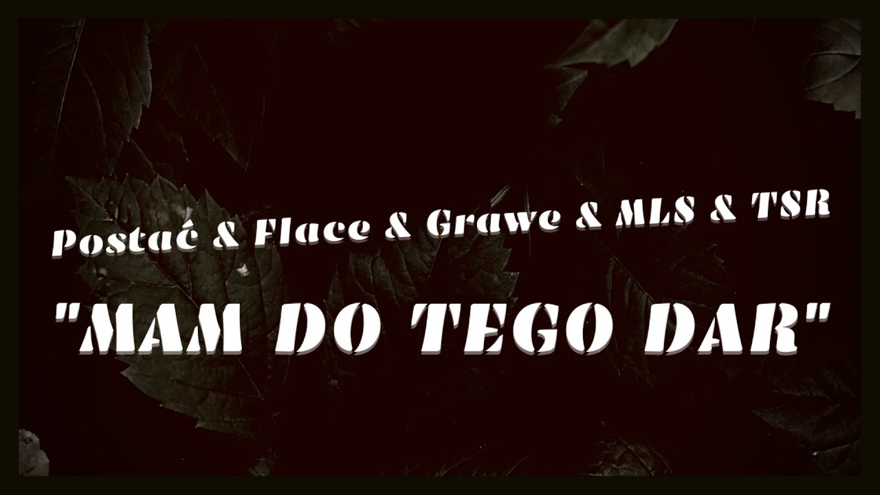 POSTAĆ x FLACE x GRAWE x EMELES x TSR - MAM DO TEGO DAR