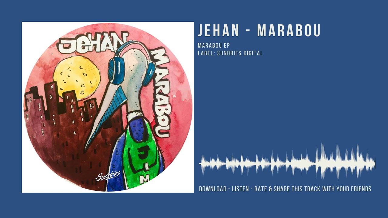 Jehan - Marabou | Marabou EP | Sundries Digital | Deep House | Broken Beats | Electronic Dance