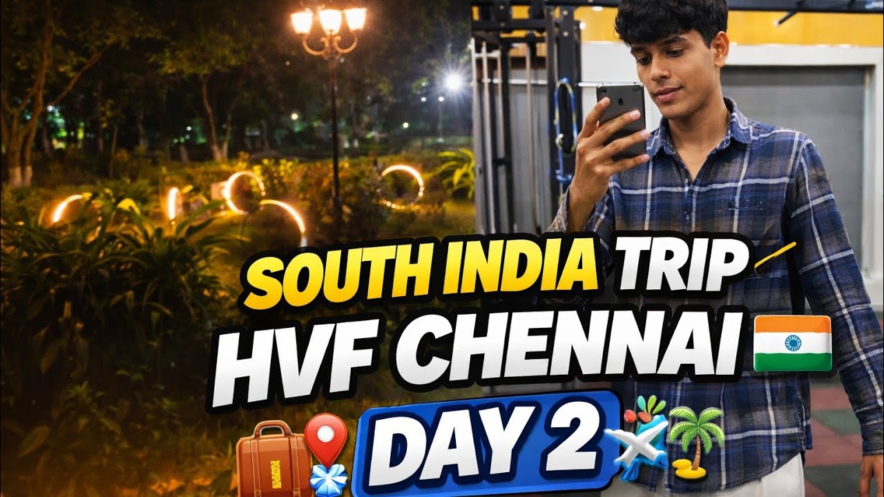 SOUTHINDIA TRIP | HVF CHENNAI | READY TO START A TRIP 🔥