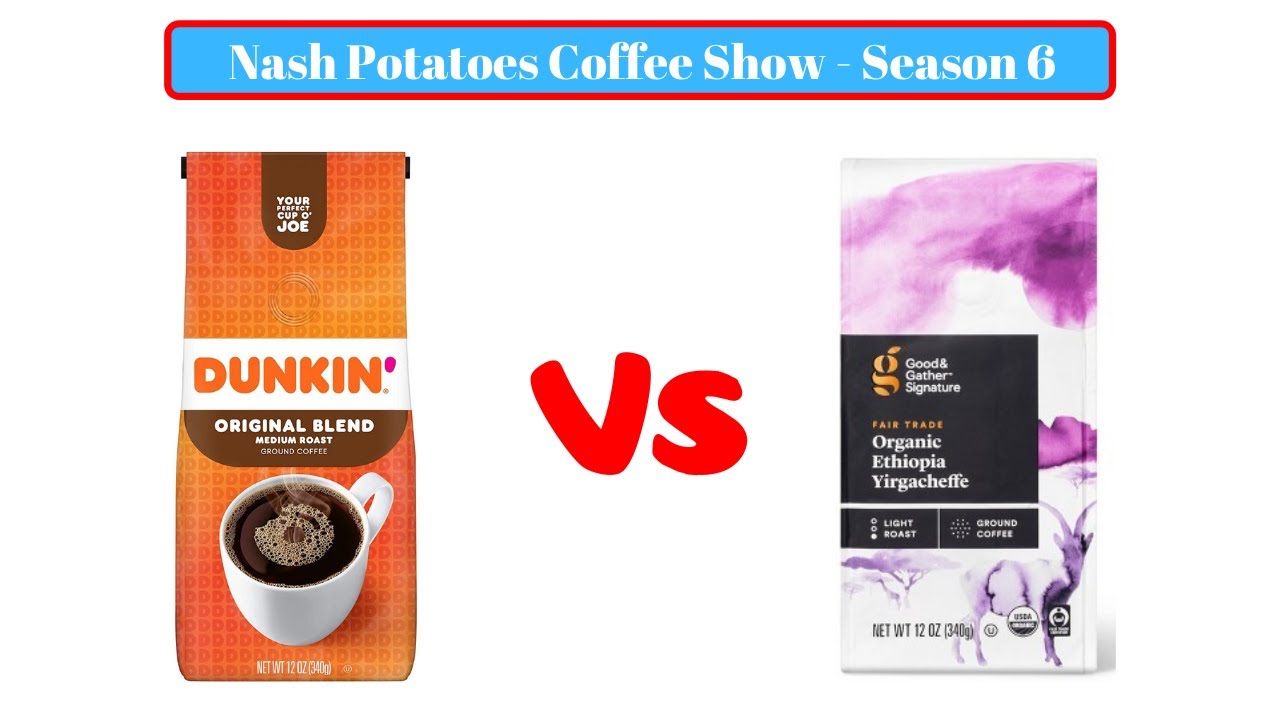 Dunkin Donuts Original Blend vs Ethiopian Yirgacheffe