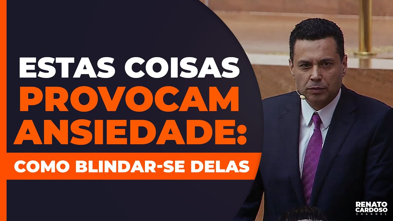 ESTAS COISAS PROVOCAM ANSIEDADE: COMO BLINDAR-SE DELAS