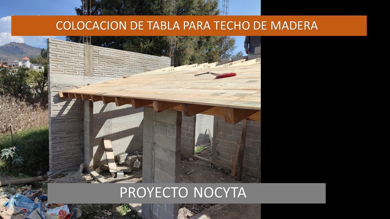 COLOCACION DE TABLA PARA TECHO DE MADERA (proyecto NOCYTA)