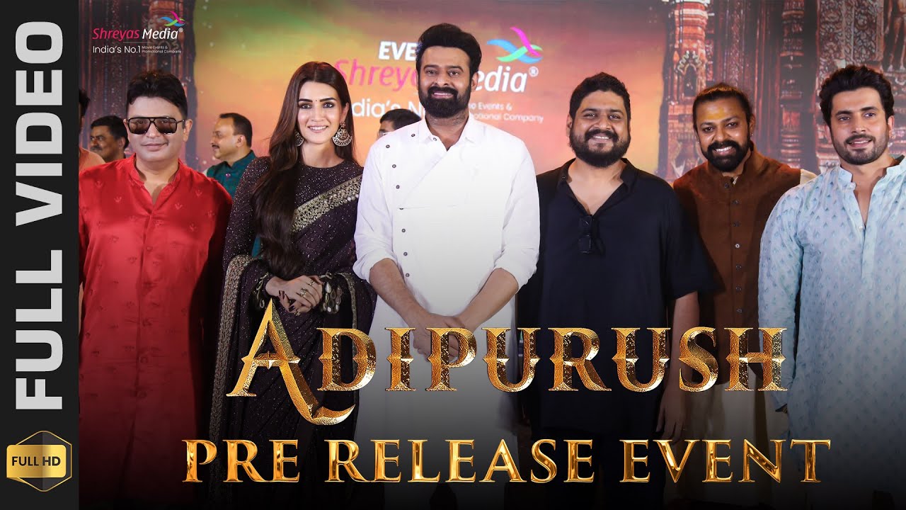 Adipurush Pre Release Event (HQ Full Video) | Prabhas, Kriti Sanon | Saif Ali Khan | Om Raut