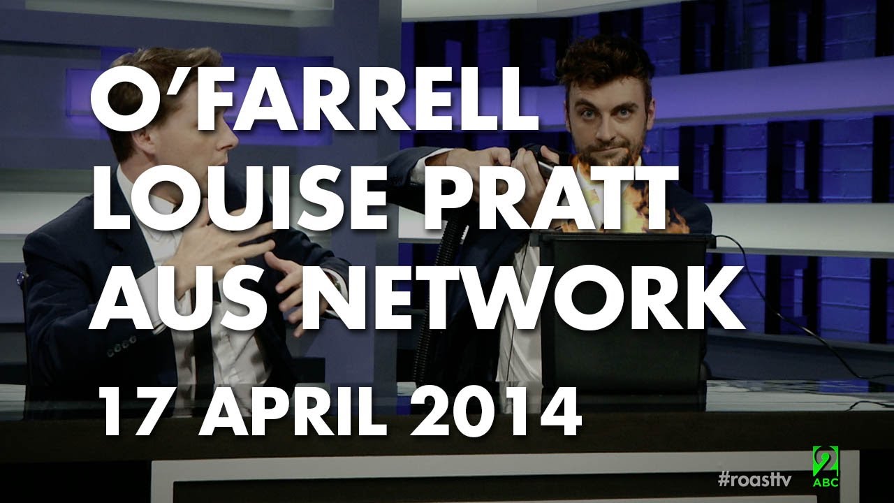 The Roast 17 April 2014: O'Farrell, Louise Pratt & AUS Network