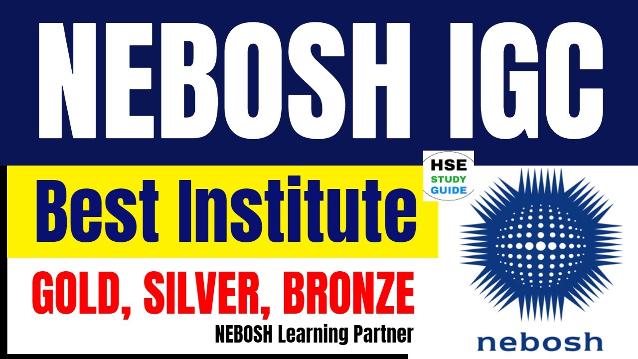 Best Institute for NEBOSH IGC | How To Find Best Institute for NEBOSH | NEBOSH | HSE STUDY GUIDE