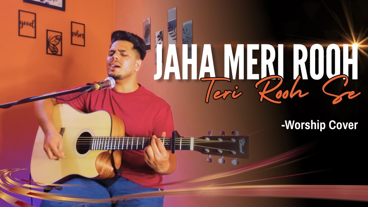 Jaha Meri Rooh Teri Rooh Se (Cover) | Hindi Worship Song | Harish Singh