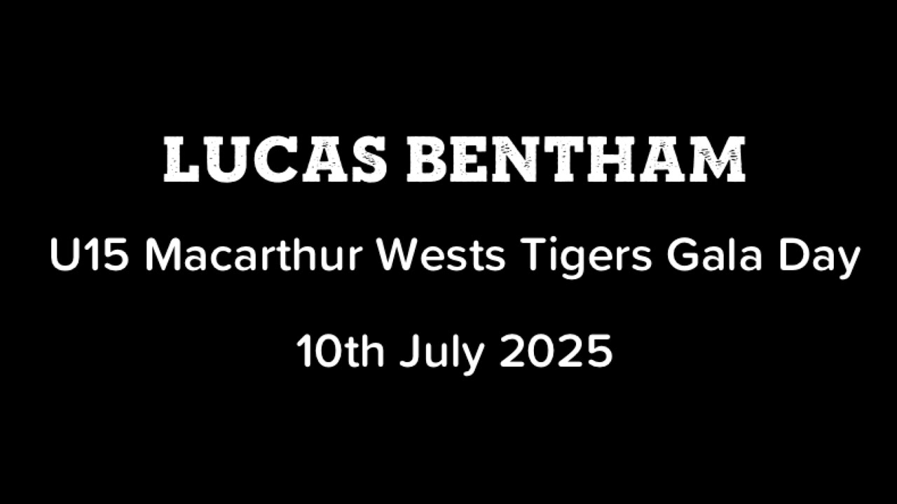 2025 U15 Macarthur Wests Tigers Gala Day - Lucas Bentham