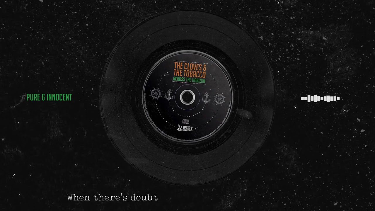 The Cloves And The Tobacco - Pure & Innocent (Official Lyric Video)