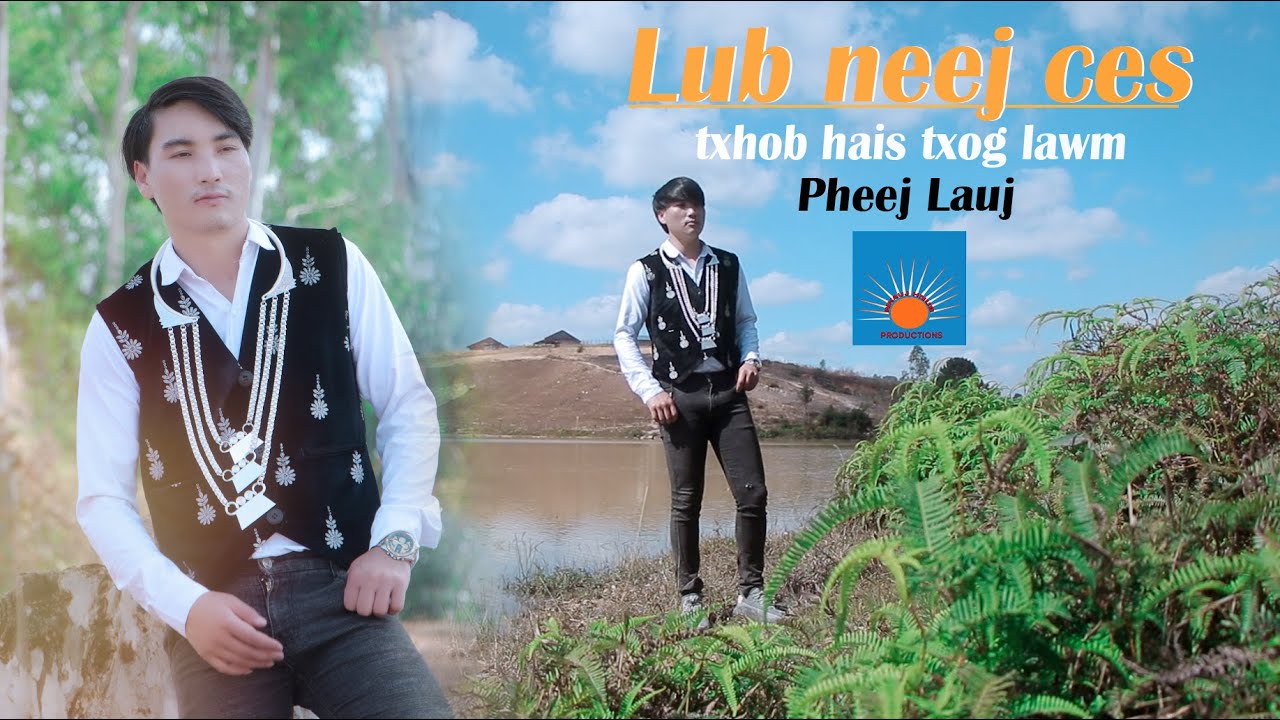 Lub Neej Ces Txhob Hais Txog By Pheej Lauj. Nkauj Tawm Tshiab