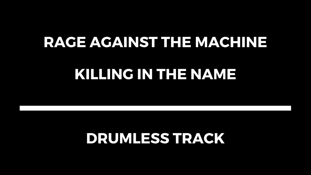 Rage Against the Machine - Killing In The Name (drumless)