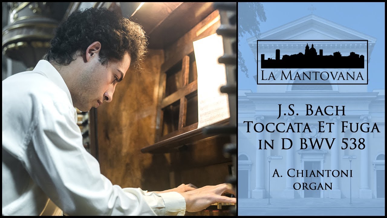 Bach: Toccata and Fugue in D minor BWV 538 - Chiantoni | La Mantovana