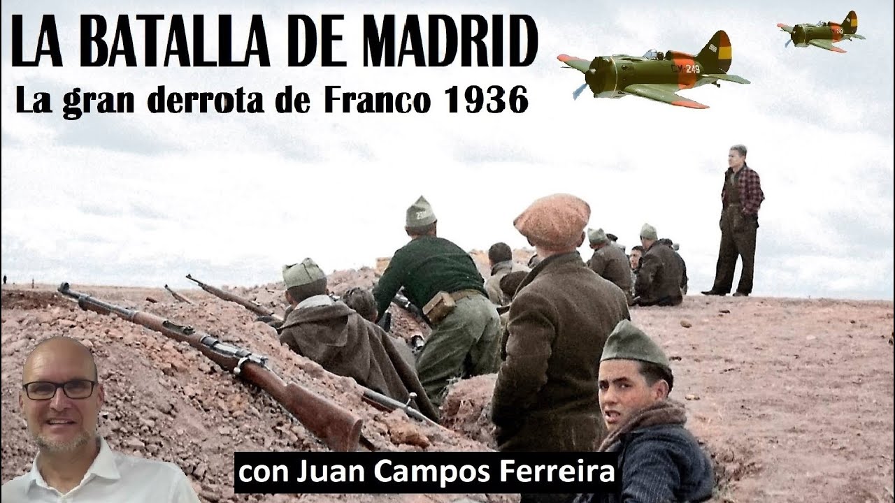 La Batalla de Madrid, la gran derrota de Franco con Juan Campos Ferreira