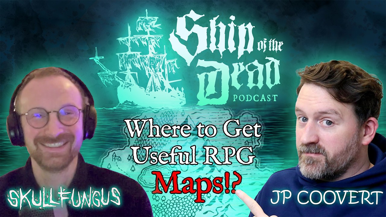 Ship of the Dead Podcast Ep. 203: Using RPG Maps with Skullfungus & JP Coovert