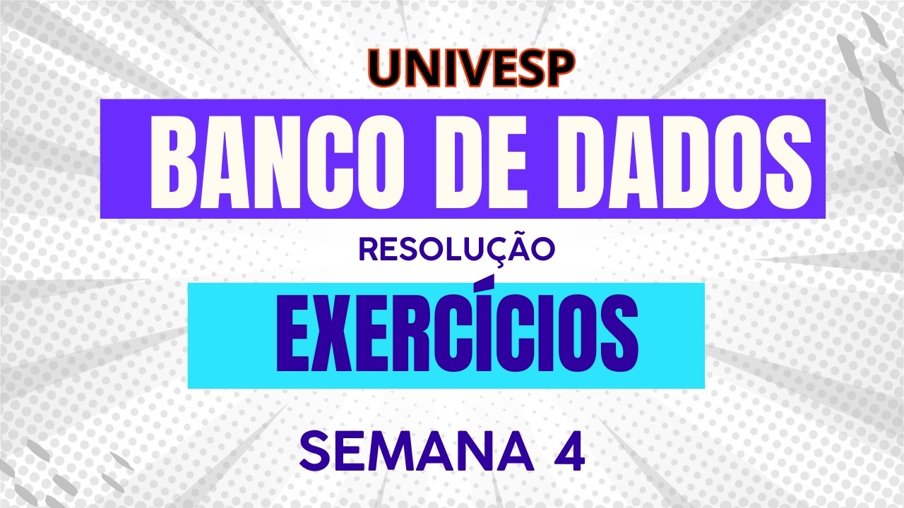 Banco de Dados | UNIVESP | Questões Resolvidas | Semana 4