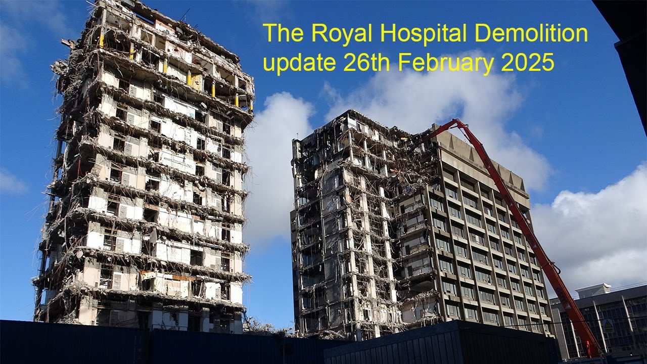The Royal Hospital Demolition, Liverpool. Update 26th February 2025