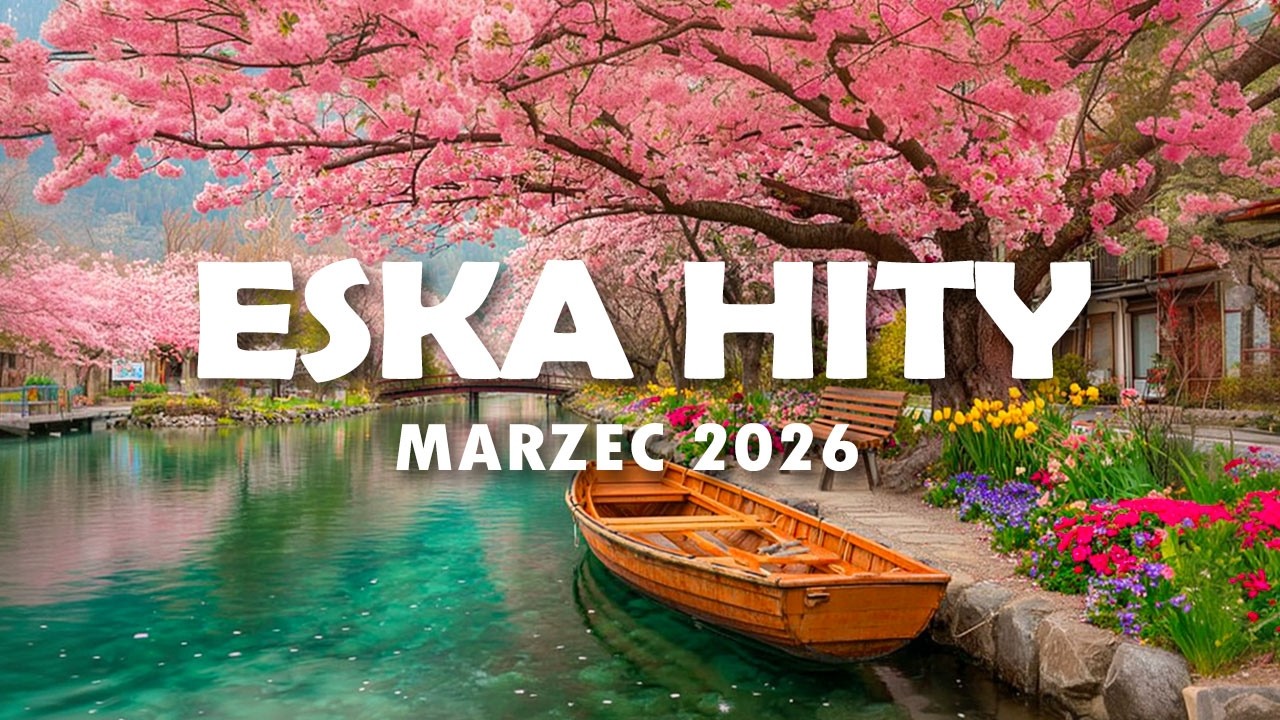 Eska Hity Marzec 2026 🎧 Radio Eska Playlist – Najlepsze Brzmienia Vol.4