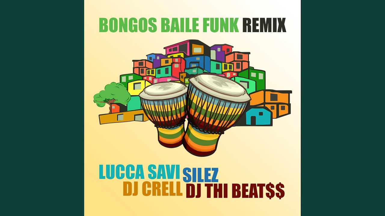 Bongoss Baile Funk (Silez, Dj Thi Beat$$ & lucca Savi Remix)