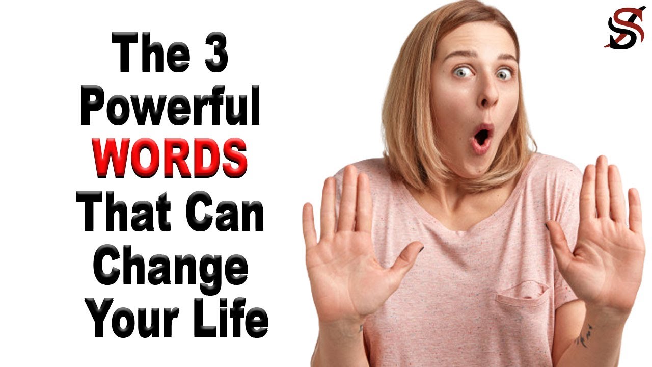 The 3 Powerful Words that Can Change Your Life