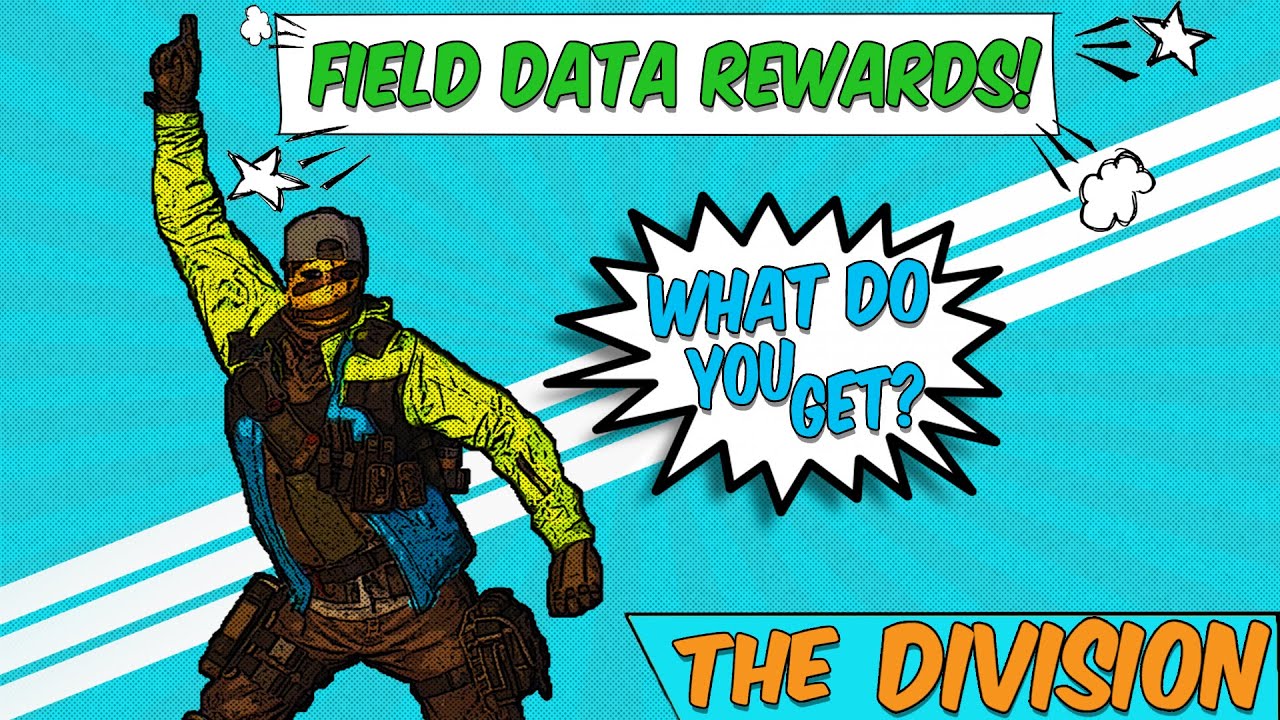 The Division - Field Data & What You Get! - WHAT A NICE JACKET!!