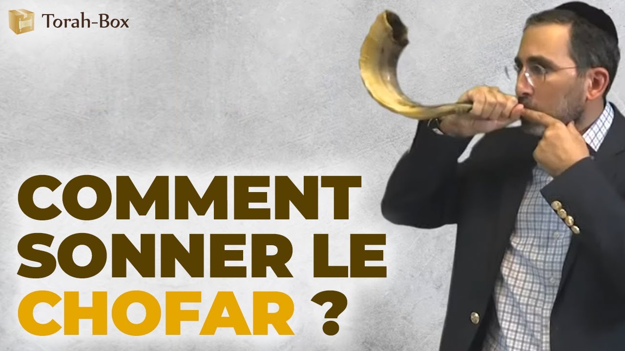 COMMENT SONNER LE CHOFAR - Tutoriel Pratique